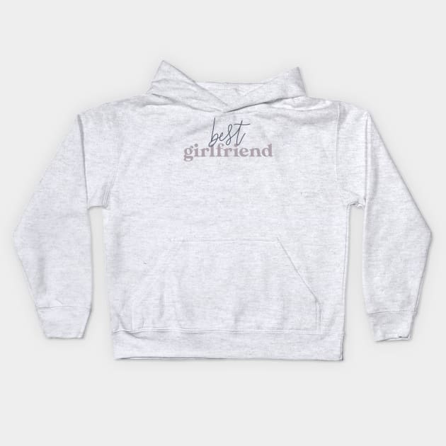 best girlfriend Kids Hoodie by nicolecella98